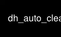 ഉബുണ്ടു ഓൺലൈൻ, ഫെഡോറ ഓൺലൈൻ, വിൻഡോസ് ഓൺലൈൻ എമുലേറ്റർ അല്ലെങ്കിൽ MAC OS ഓൺലൈൻ എമുലേറ്റർ എന്നിവയിലൂടെ OnWorks സൗജന്യ ഹോസ്റ്റിംഗ് ദാതാവിൽ dh_auto_clean പ്രവർത്തിപ്പിക്കുക