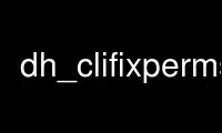 Run dh_clifixperms in OnWorks free hosting provider over Ubuntu Online, Fedora Online, Windows online emulator or MAC OS online emulator