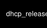 Запустіть dhcp_release у безкоштовному хостинг-провайдері OnWorks через Ubuntu Online, Fedora Online, онлайн-емулятор Windows або онлайн-емулятор MAC OS