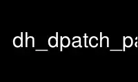 Run dh_dpatch_patch in OnWorks free hosting provider over Ubuntu Online, Fedora Online, Windows online emulator or MAC OS online emulator