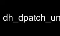 Run dh_dpatch_unpatch in OnWorks free hosting provider over Ubuntu Online, Fedora Online, Windows online emulator or MAC OS online emulator