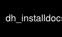 উবুন্টু অনলাইন, ফেডোরা অনলাইন, উইন্ডোজ অনলাইন এমুলেটর বা MAC OS অনলাইন এমুলেটরের মাধ্যমে OnWorks ফ্রি হোস্টিং প্রদানকারীতে dh_installdocs চালান