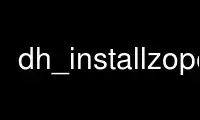 Jalankan dh_installzope di penyedia hosting gratis OnWorks melalui Ubuntu Online, Fedora Online, emulator online Windows atau emulator online MAC OS