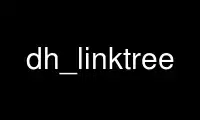 Run dh_linktree in OnWorks free hosting provider over Ubuntu Online, Fedora Online, Windows online emulator or MAC OS online emulator