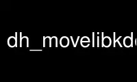 Run dh_movelibkdeinit in OnWorks free hosting provider over Ubuntu Online, Fedora Online, Windows online emulator or MAC OS online emulator