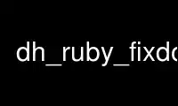 Execute dh_ruby_fixdocs no provedor de hospedagem gratuita OnWorks no Ubuntu Online, Fedora Online, emulador online do Windows ou emulador online do MAC OS