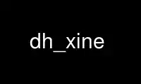 Run dh_xine in OnWorks free hosting provider over Ubuntu Online, Fedora Online, Windows online emulator or MAC OS online emulator