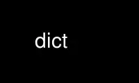 Run dict in OnWorks free hosting provider over Ubuntu Online, Fedora Online, Windows online emulator or MAC OS online emulator