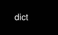 Запустіть dict у постачальнику безкоштовного хостингу OnWorks через Ubuntu Online, Fedora Online, онлайн-емулятор Windows або онлайн-емулятор MAC OS