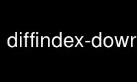 Run diffindex-download in OnWorks free hosting provider over Ubuntu Online, Fedora Online, Windows online emulator or MAC OS online emulator