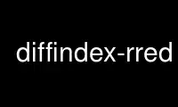 قم بتشغيل diffindex-rred في موفر الاستضافة المجاني OnWorks عبر Ubuntu Online أو Fedora Online أو محاكي Windows عبر الإنترنت أو محاكي MAC OS عبر الإنترنت