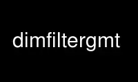 Run dimfiltergmt in OnWorks free hosting provider over Ubuntu Online, Fedora Online, Windows online emulator or MAC OS online emulator