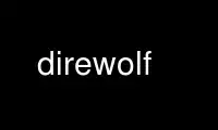 Run direwolf in OnWorks free hosting provider over Ubuntu Online, Fedora Online, Windows online emulator or MAC OS online emulator