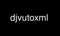 Run djvutoxml in OnWorks free hosting provider over Ubuntu Online, Fedora Online, Windows online emulator or MAC OS online emulator