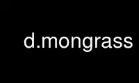 Run d.mongrass in OnWorks free hosting provider over Ubuntu Online, Fedora Online, Windows online emulator or MAC OS online emulator