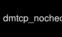 Run dmtcp_nocheckpoint in OnWorks free hosting provider over Ubuntu Online, Fedora Online, Windows online emulator or MAC OS online emulator