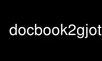 Magpatakbo ng docbook2gjots sa OnWorks na libreng hosting provider sa Ubuntu Online, Fedora Online, Windows online emulator o MAC OS online emulator