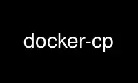 Run docker-cp in OnWorks free hosting provider over Ubuntu Online, Fedora Online, Windows online emulator or MAC OS online emulator