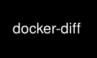Запустіть docker-diff у постачальника безкоштовного хостингу OnWorks через Ubuntu Online, Fedora Online, онлайн-емулятор Windows або онлайн-емулятор MAC OS