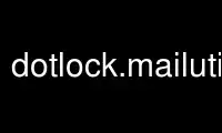 Run dotlock.mailutils in OnWorks free hosting provider over Ubuntu Online, Fedora Online, Windows online emulator or MAC OS online emulator