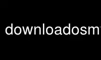 Run downloadosmtilesp in OnWorks free hosting provider over Ubuntu Online, Fedora Online, Windows online emulator or MAC OS online emulator