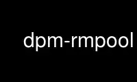 Exécutez dpm-rmpool dans le fournisseur d'hébergement gratuit OnWorks sur Ubuntu Online, Fedora Online, l'émulateur en ligne Windows ou l'émulateur en ligne MAC OS