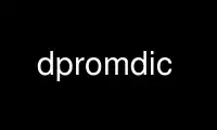 Run dpromdic in OnWorks free hosting provider over Ubuntu Online, Fedora Online, Windows online emulator or MAC OS online emulator