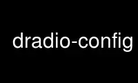 Run dradio-config in OnWorks free hosting provider over Ubuntu Online, Fedora Online, Windows online emulator or MAC OS online emulator