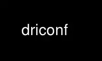 הפעל driconf בספק אירוח בחינם של OnWorks על אובונטו מקוון, פדורה מקוון, אמולטור מקוון של Windows או אמולטור מקוון של MAC OS