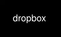 Esegui dropbox nel provider di hosting gratuito OnWorks su Ubuntu Online, Fedora Online, emulatore online Windows o emulatore online MAC OS