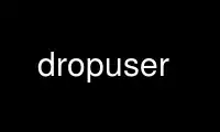 Run dropuser in OnWorks free hosting provider over Ubuntu Online, Fedora Online, Windows online emulator or MAC OS online emulator