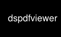 เรียกใช้ dspdfviewer ในผู้ให้บริการโฮสต์ฟรีของ OnWorks ผ่าน Ubuntu Online, Fedora Online, โปรแกรมจำลองออนไลน์ของ Windows หรือโปรแกรมจำลองออนไลน์ของ MAC OS