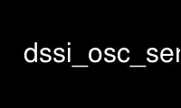 Run dssi_osc_send in OnWorks free hosting provider over Ubuntu Online, Fedora Online, Windows online emulator or MAC OS online emulator