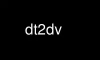Запустите dt2dv в бесплатном хостинг-провайдере OnWorks через Ubuntu Online, Fedora Online, онлайн-эмулятор Windows или онлайн-эмулятор MAC OS