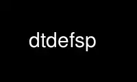 הפעל dtdefsp בספק אירוח בחינם של OnWorks על אובונטו מקוון, פדורה מקוון, אמולטור מקוון של Windows או אמולטור מקוון של MAC OS