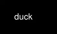 Run duck in OnWorks free hosting provider over Ubuntu Online, Fedora Online, Windows online emulator or MAC OS online emulator