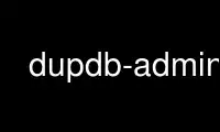 Run dupdb-admin in OnWorks free hosting provider over Ubuntu Online, Fedora Online, Windows online emulator or MAC OS online emulator