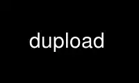 Run dupload in OnWorks free hosting provider over Ubuntu Online, Fedora Online, Windows online emulator or MAC OS online emulator