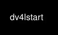 Run dv4lstart in OnWorks free hosting provider over Ubuntu Online, Fedora Online, Windows online emulator or MAC OS online emulator