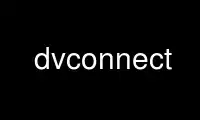 Run dvconnect in OnWorks free hosting provider over Ubuntu Online, Fedora Online, Windows online emulator or MAC OS online emulator