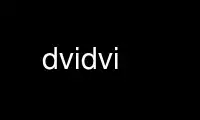 Run dvidvi in OnWorks free hosting provider over Ubuntu Online, Fedora Online, Windows online emulator or MAC OS online emulator