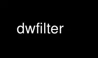 Run dwfilter in OnWorks free hosting provider over Ubuntu Online, Fedora Online, Windows online emulator or MAC OS online emulator