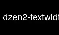 Run dzen2-textwidth in OnWorks free hosting provider over Ubuntu Online, Fedora Online, Windows online emulator or MAC OS online emulator