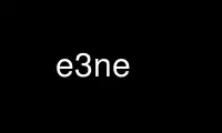 เรียกใช้ e3ne ในผู้ให้บริการโฮสต์ฟรีของ OnWorks ผ่าน Ubuntu Online, Fedora Online, โปรแกรมจำลองออนไลน์ของ Windows หรือโปรแกรมจำลองออนไลน์ของ MAC OS