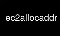 הפעל את ec2allocaddr בספק אירוח חינמי של OnWorks על אובונטו מקוון, פדורה מקוון, אמולטור מקוון של Windows או אמולטור מקוון של MAC OS