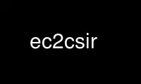 Uruchom ec2csir w bezpłatnym dostawcy hostingu OnWorks w systemie Ubuntu Online, Fedora Online, emulatorze online systemu Windows lub emulatorze online systemu MAC OS