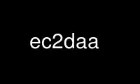 Führen Sie ec2daa im kostenlosen Hosting-Anbieter OnWorks über Ubuntu Online, Fedora Online, den Windows-Online-Emulator oder den MAC OS-Online-Emulator aus