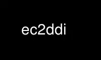 הפעל את ec2ddi בספק אירוח בחינם של OnWorks על אובונטו מקוון, פדורה מקוון, אמולטור מקוון של Windows או אמולטור מקוון של MAC OS