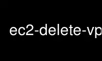 Chạy ec2-delete-vpc trong nhà cung cấp dịch vụ lưu trữ miễn phí OnWorks trên Ubuntu Online, Fedora Online, trình mô phỏng trực tuyến Windows hoặc trình mô phỏng trực tuyến MAC OS
