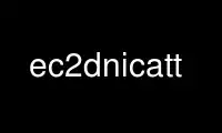 ເປີດໃຊ້ ec2dnicatt ໃນ OnWorks ຜູ້ໃຫ້ບໍລິການໂຮດຕິ້ງຟຣີຜ່ານ Ubuntu Online, Fedora Online, Windows online emulator ຫຼື MAC OS online emulator